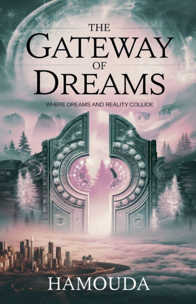 The Gateway of Dreams: Where Dreams and Reality Collide