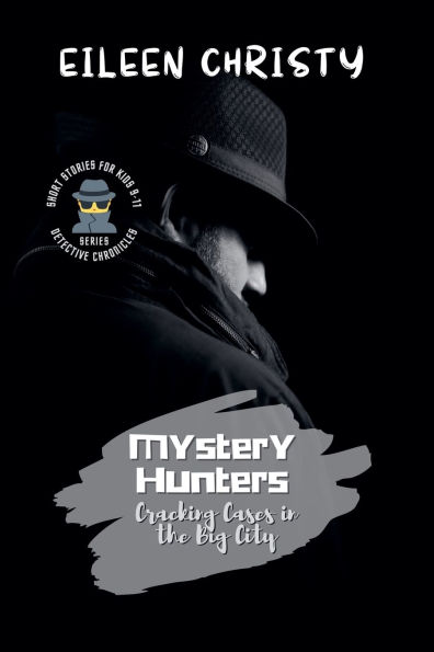 Mystery Hunters-Cracking Cases the Big City: Challenging Stories for Kids 9-11