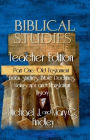 Biblical Studies Teacher Edition Part One: Old Testament