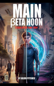 Title: Main βETA Hu: Stuck in The Time-Loop, Author: Arjun Pitcher