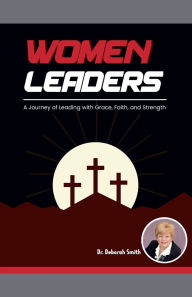 Title: Women Leaders, Author: Deborah Lynn Sigmon Smith