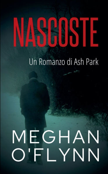 Nascoste: Un Romanzo di Ash Park