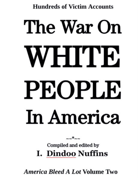 The War On White People America: America Bleed A Lot Volume Two