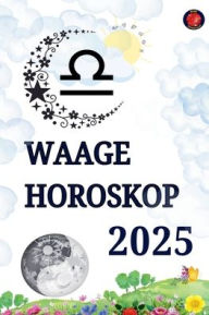 Title: Waage Horoskop 2025, Author: Alina Rubi
