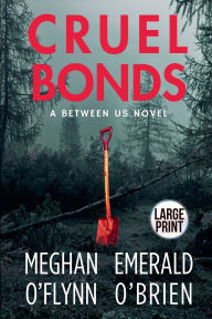 Title: Cruel Bonds, Author: Meghan O'Flynn