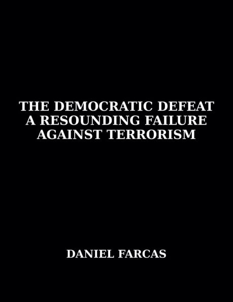 The Democratic Defeat a Resounding Failure Against Terrorism