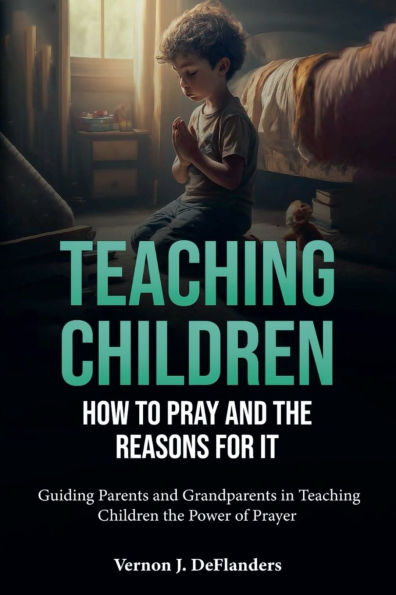 Teaching Children How To Pray And the Reason for It