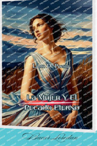 Title: Libro De Poesï¿½a La Mujer Y El Pecado Eterno, Author: Bucur Loredan