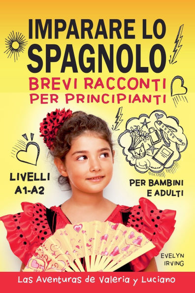 Imparare lo Spagnolo Brevi Racconti per Principianti