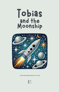 Title: Tobias and the Moonship And Other Bilingual Danish-English Stories for Kids, Author: Pomme Bilingual