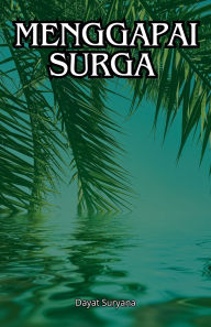 Title: Menggapai Surga, Author: Dayat Suryana