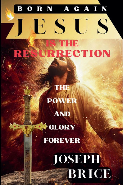 Born Again Jesus Is The Resurrection