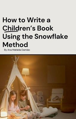 How to Write a Children's Book Using the Snowflake Method