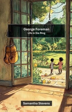 George Foreman: Life The Ring