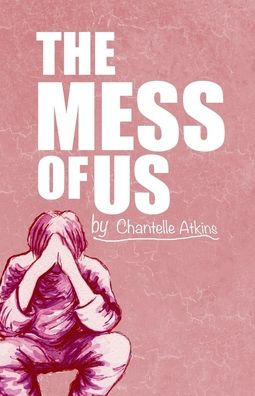 The Mess Of Us