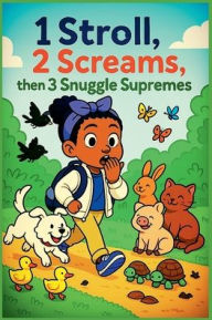 Title: 1 Stroll, 2 Screams, then 3 Snuggle Supremes, Author: Shanna Williams