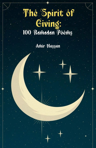 The Spirit of Giving: 100 Ramadan Poems