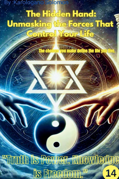 the Hidden Hand: Unmasking Forces That Control Your Life