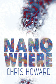 Title: Nanowhere, Author: Chris Howard