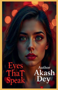 Title: Eyes That Speak, Author: Akash Dey