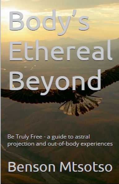 Body's Ethereal Beyond