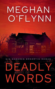 Title: Deadly Words: Ein Geboren Bï¿½sartig Roman, Author: Meghan O'Flynn