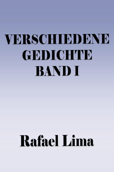 Verschiedene Gedichte Band I