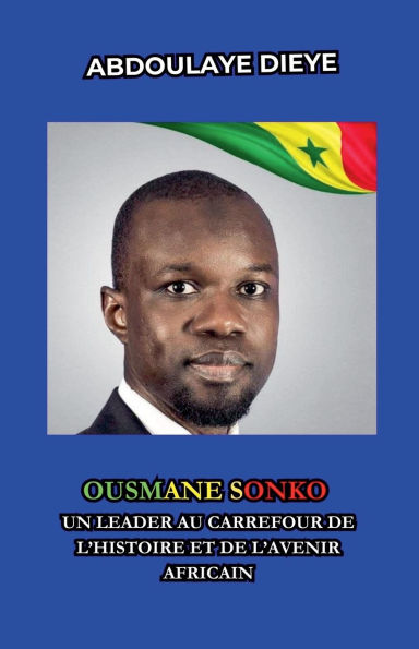 Ousmane Sonko: Un leader au carrefour de l'histoire et l'avenir africain