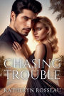 Chasing Trouble