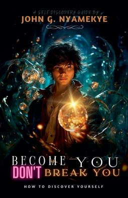 Become You, Don't Break You