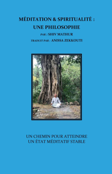 Mï¿½ditation & Spiritualitï¿½: Une Philosophie