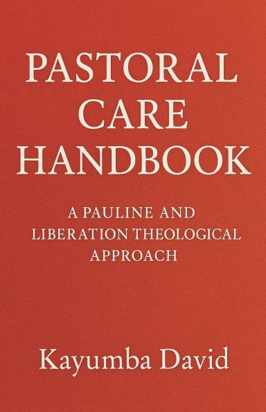 Pastoral Care Handbook A Pauline and Liberation Theological Approach
