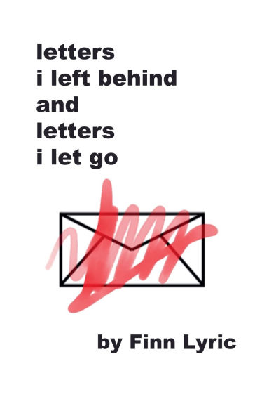 Letters I Left Behind And Let Go