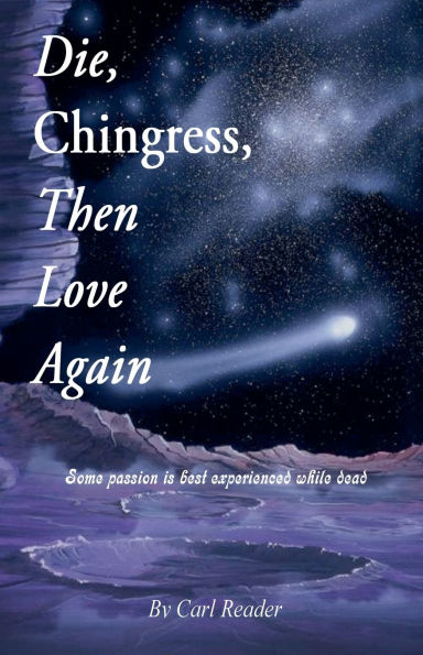 Die, Chingress, Then Love Again