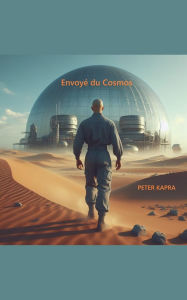 Title: Envoyï¿½ du Cosmos, Author: Peter Kapra