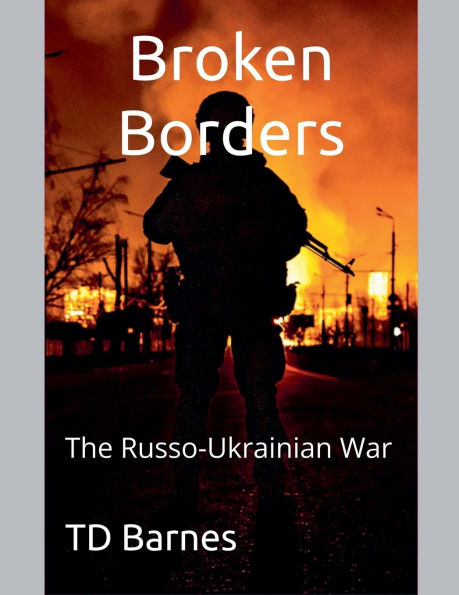 Broken Borders: The Russo-Ukrainian War