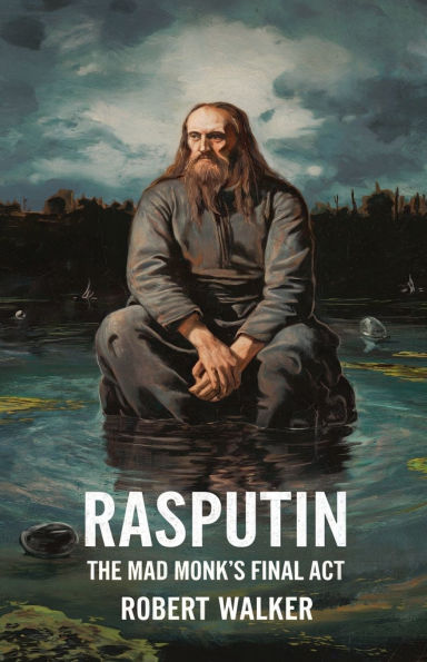 Rasputin: The Mad Monk's Final Act