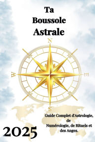 Title: Ta Boussole Astrale 2025, Author: Alina Rubi