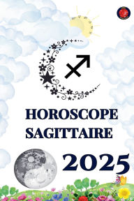Title: Horoscope Sagittaire 2025, Author: Alina Rubi