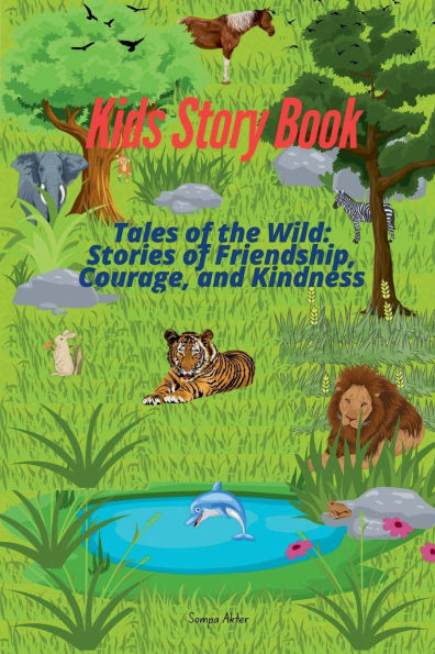 Tales of the Wild: Stories Friendship, Courage, and Kindness