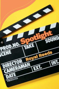 Title: Spotlight, Author: Royal Reeds