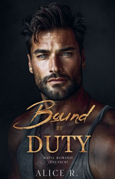 Bound by Duty: Mafia Romanze (Deutsch)