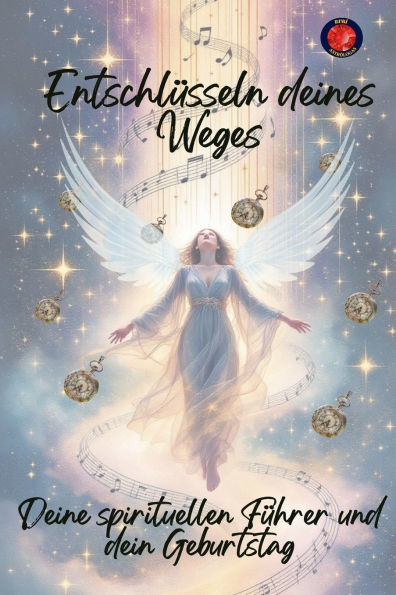 Entschlï¿½sseln deines Weges, deine Spirituellen Fï¿½hrer und Dein Geburtstag