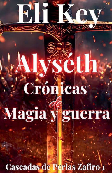 Alysï¿½th: Crï¿½nicas de Magia y Guerra