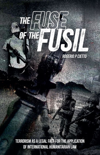 the Fuse of Fusil - Terrorism as a Legal Fact for Application International Humanitarian Law