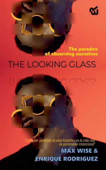 The LOOKING GLASS paradox of observing ourselves