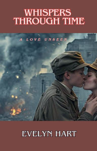 Title: Whispers Through Time, Author: Evelyn Hart