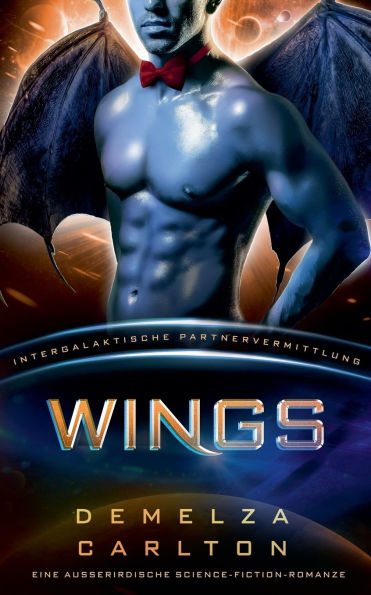 Wings: Eine Ausserirdische Science-Fiction-Romanze (Intergalaktische Partnervermittlung)
