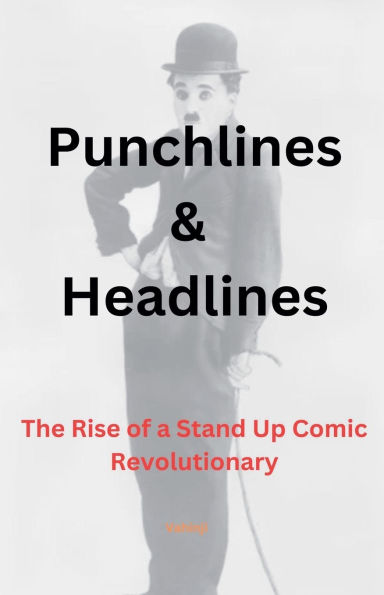 Punchlines & Headlines: The Rise of a Stand Up Comic Revolutionary