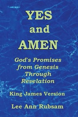 Yes and Amen: God's Promises from Genesis Through Revelation (King James Version)